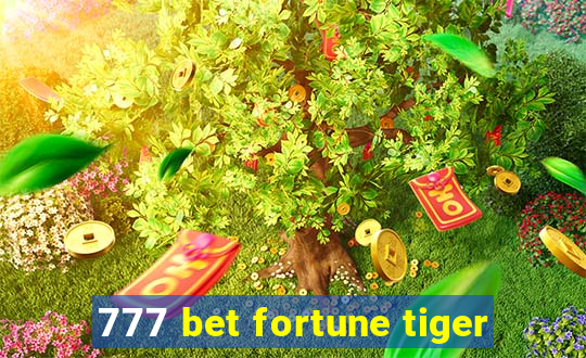 777 bet fortune tiger